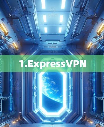 1.ExpressVPN 1.ExpressVPN