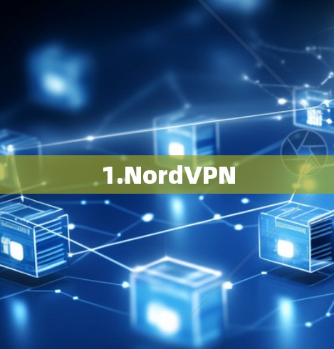 1.NordVPN 1.NordVPN